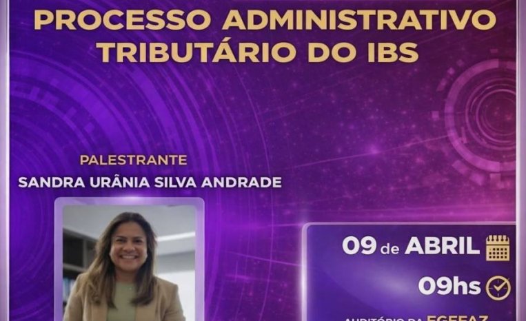 Contencioso Administrativo Tributário promove palestra sobre o Processo Administrativo do IBS