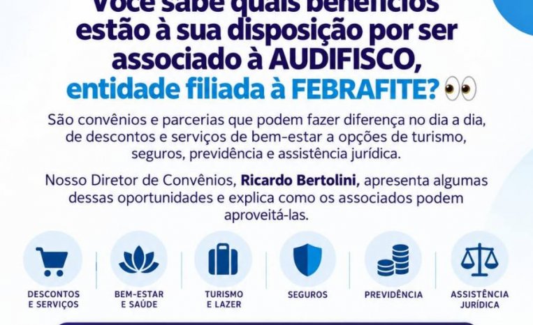 Você sabe quais são os benefícios de ser associado à AUDIFISCO?